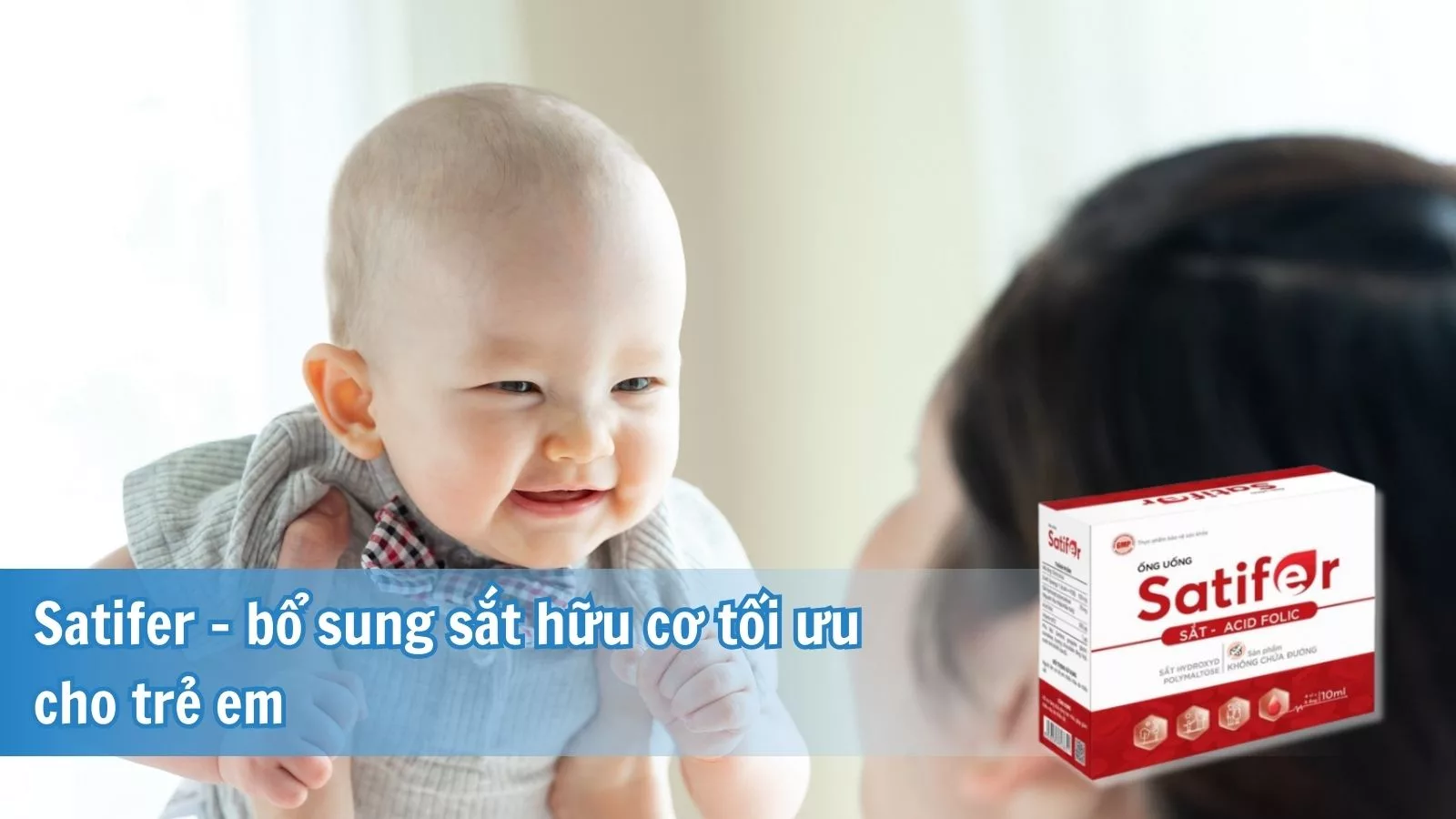 Satifer - Bổ sung sắt hữu cơ tối ưu cho trẻ