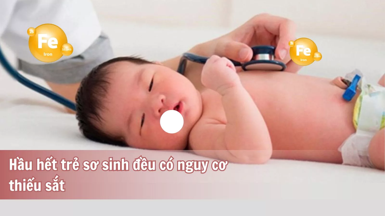 Hầu hết trẻ sơ sinh đều có nguy cơ thiếu sắt