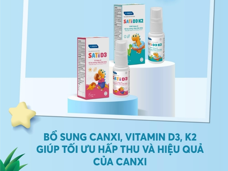 SatiD3 và SatiD3K2 là lựa chọn tối ưu giúp trẻ hấp thu Canxi